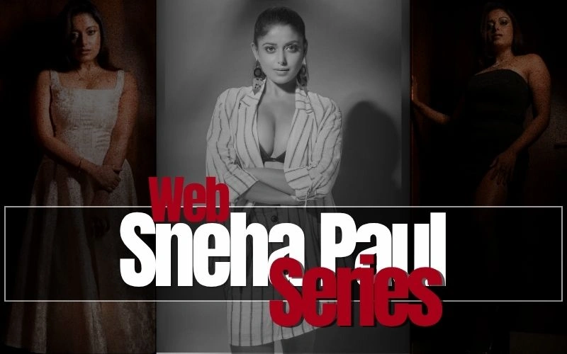 Sneha Paul Web Series: Her Full Story, Series List & Age Sneha Paul Web Series: Her Full Story, Series List & Age