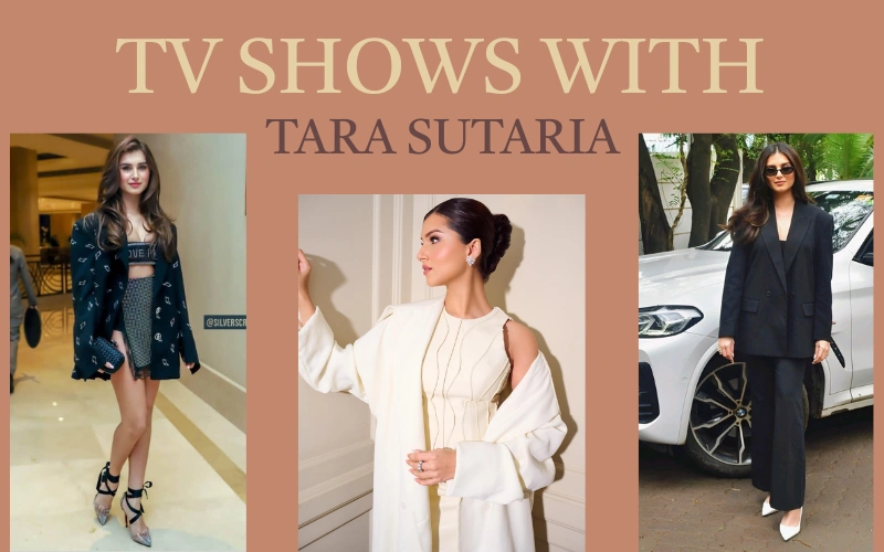 The Complete List of Tara Sutaria TV Shows The Complete List of Tara Sutaria TV Shows