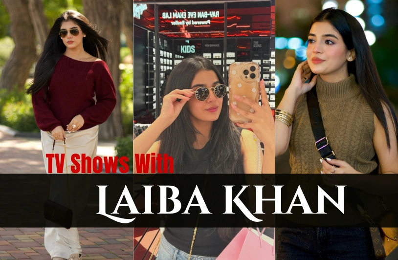 TV Shows With Laiba Khan: 18 Best Dramas, Roles, Career and Biography TV Shows With Laiba Khan: 18 Best Dramas, Roles, Career and Biography