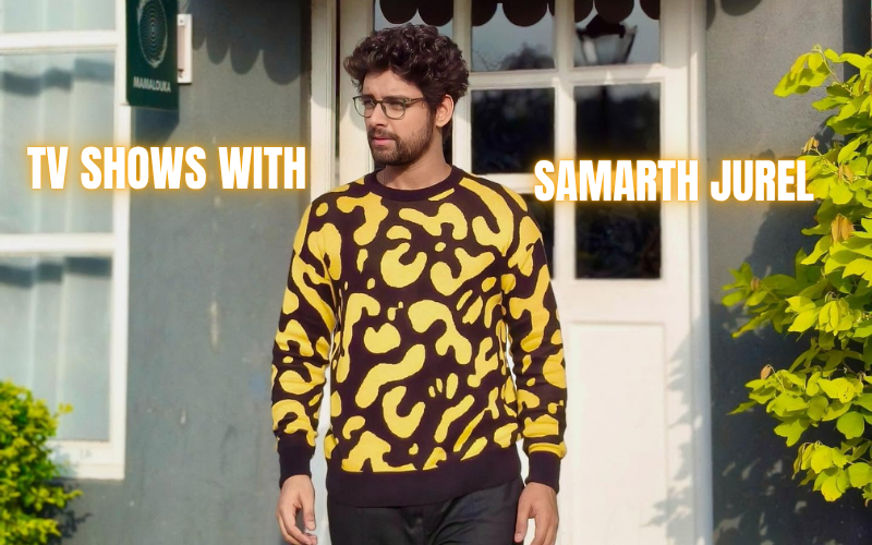 TV Shows With Samarth Jurel: 10 Career Highlights TV Shows With Samarth Jurel: 10 Career Highlights