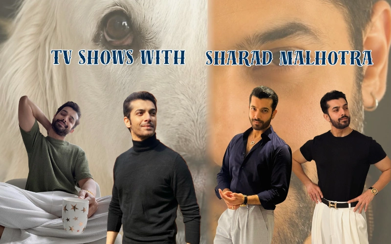 Sharad Malhotra: The Actor Behind Some of TV’s Biggest Shows Sharad Malhotra: The Actor Behind Some of TV’s Biggest Shows